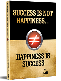 Success is not Happiness… Happiness is Success