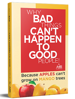 Why Bad Things Can’t Happen to Good People!