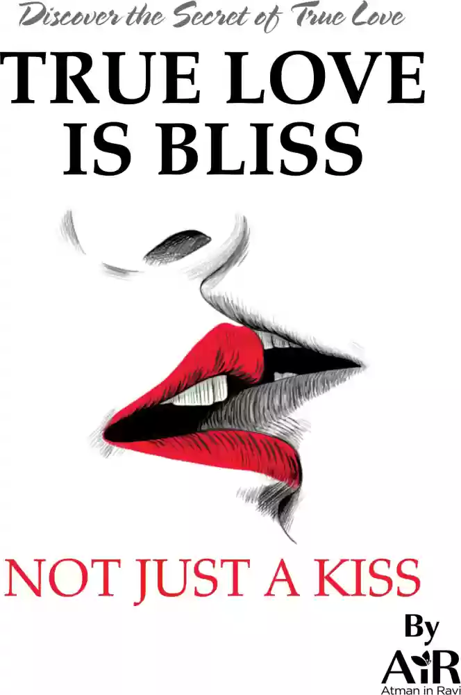 True Love is Bliss…Not Just a Kiss